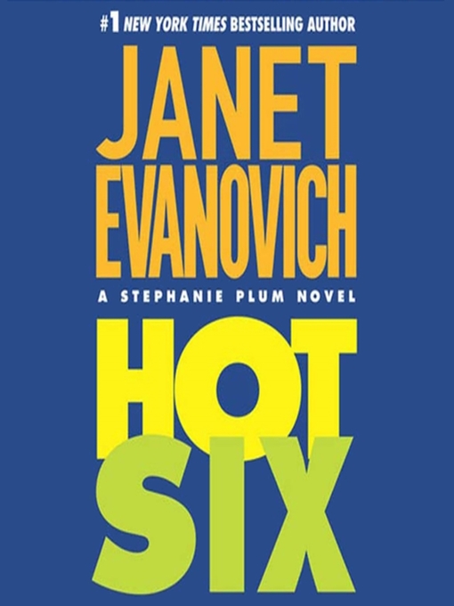 Title details for Hot Six by Janet Evanovich - Available